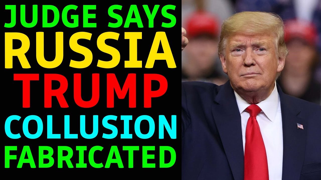 JUDY BYINGTON INTEL: DURHAM CASE: JUDGE SAYS RUSSIA-TRUMP COLLUSION FABRICATED