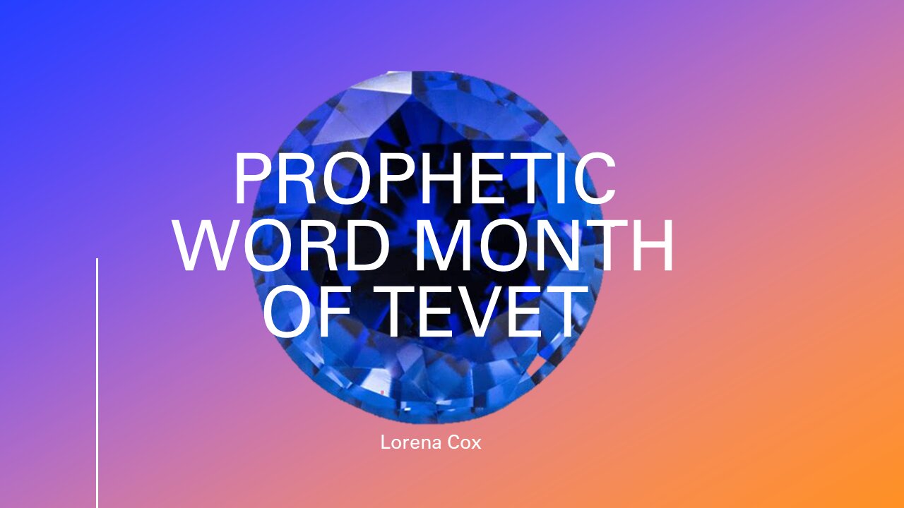 Prophetic Word Month of Tevet