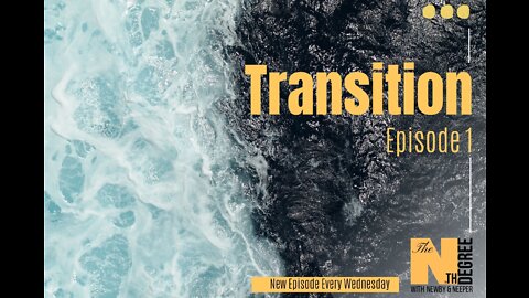 01: Transition - The Nth Degree with Newby & Neeper