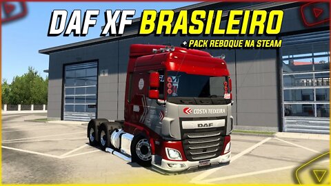 Daf XF Brasileiro + Pack de Reboques na Steam Euro Truck Simulator 2 1.45