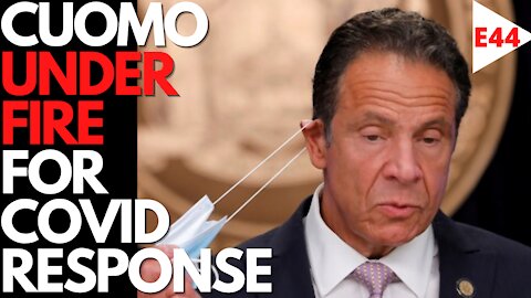 EPISODE 44 - Gov. Andrew Cuomo UNDER FIRE as NY Attorney Gen. ACCUSES him of FALSIFYING COVID DEATHS