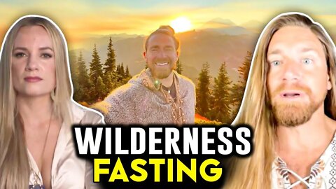 Fasting in Wilderness for 7 Days Was ‘OTHERWORLDLY’