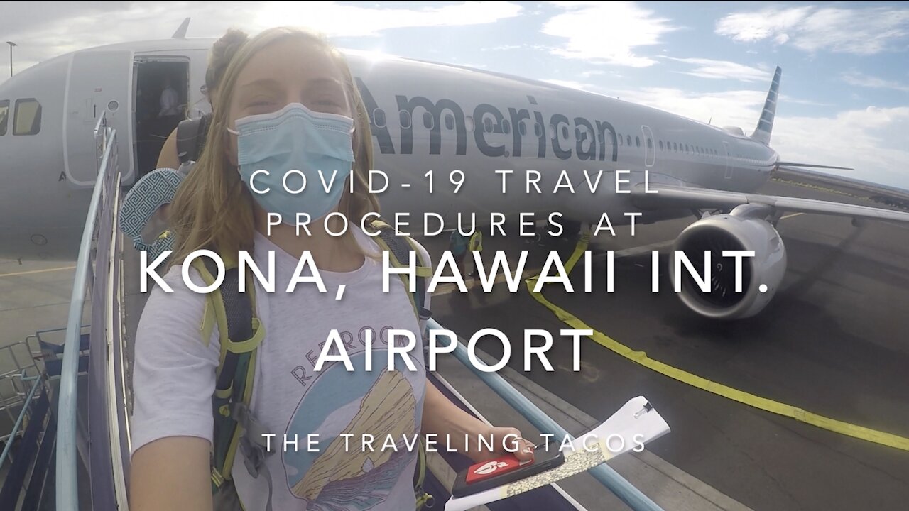 COVID-19 Procedures at Kona International Airport, Hawai’i - The Traveling Tacos - NEW GUIDELINES!