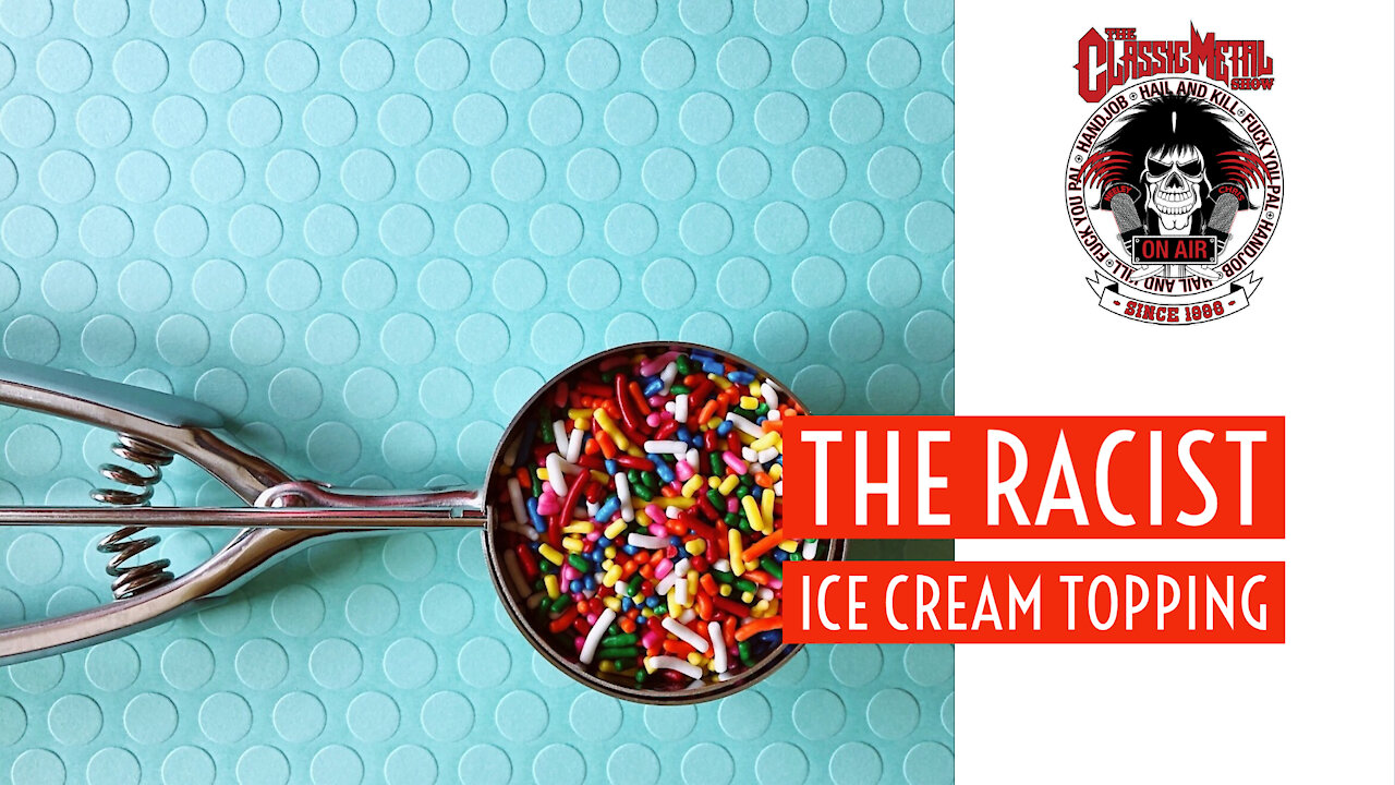 CMS | The Racist Ice Cream Topping