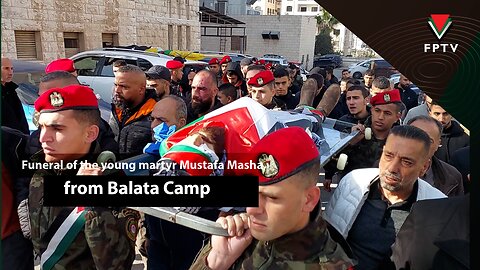 Funeral of the young martyr Mustafa Masha, from Balata Camp