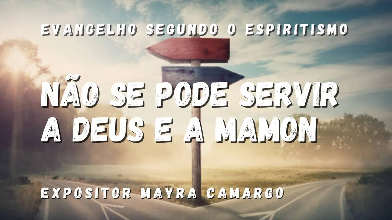 Não se pode servir a Deus e a Mamon (Cap. 16 Evangelho segundo o Espiritismo)