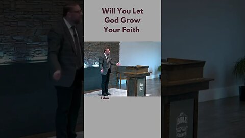 Will You Let God Grow Your Faith