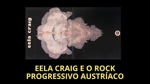 EELA CRAIG E O ROCK PROGRESSIVO AUSTRÍACO