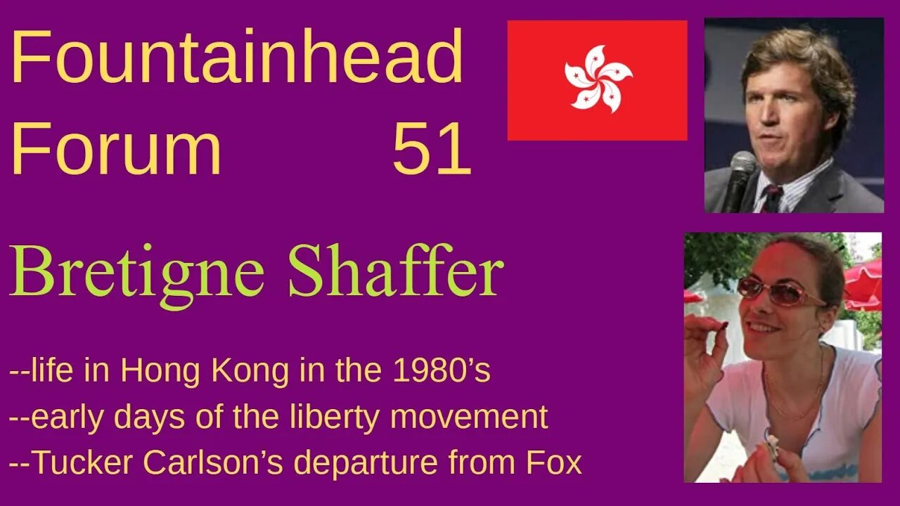 FF-51: Bretigne Shaffer on Hong Kong in the 1990's, Tucker Carlson, and the liberty movement today.