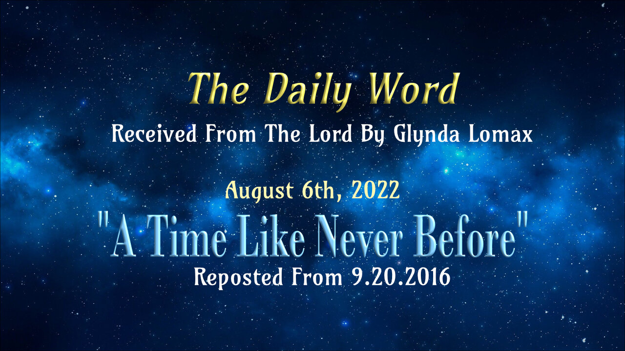 Daily Word * 8.6.2022 * A Time Like Never Before