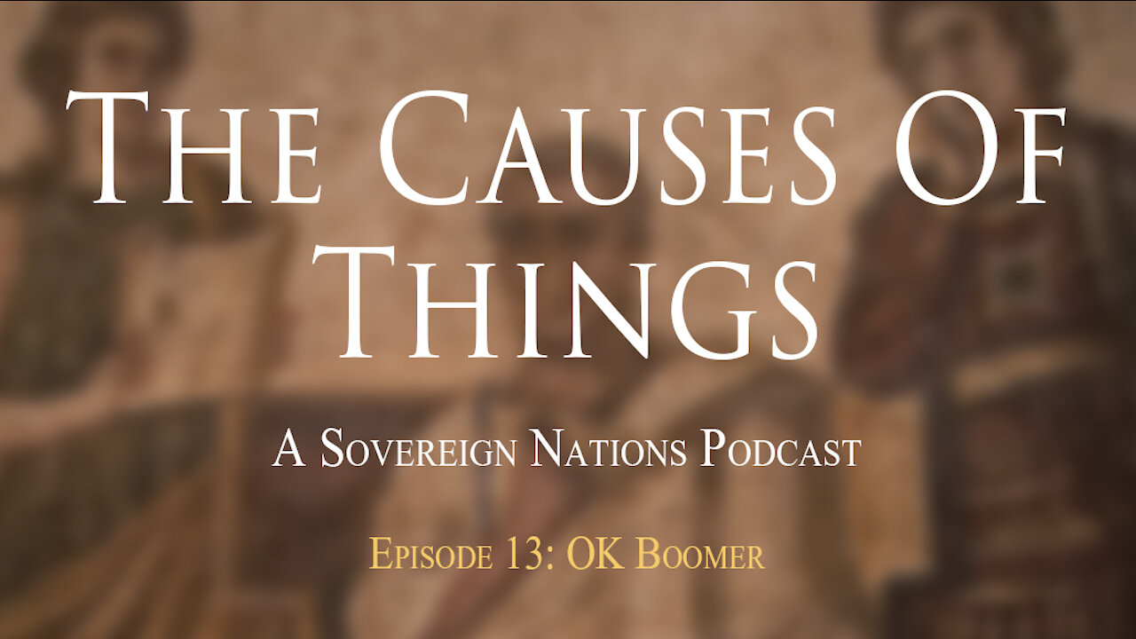 OK Boomer | The Causes Of Things Ep. 13