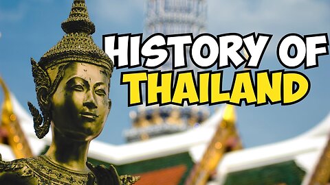 Thailand’s Rich History (From Kingdoms to Now) 🇹🇭