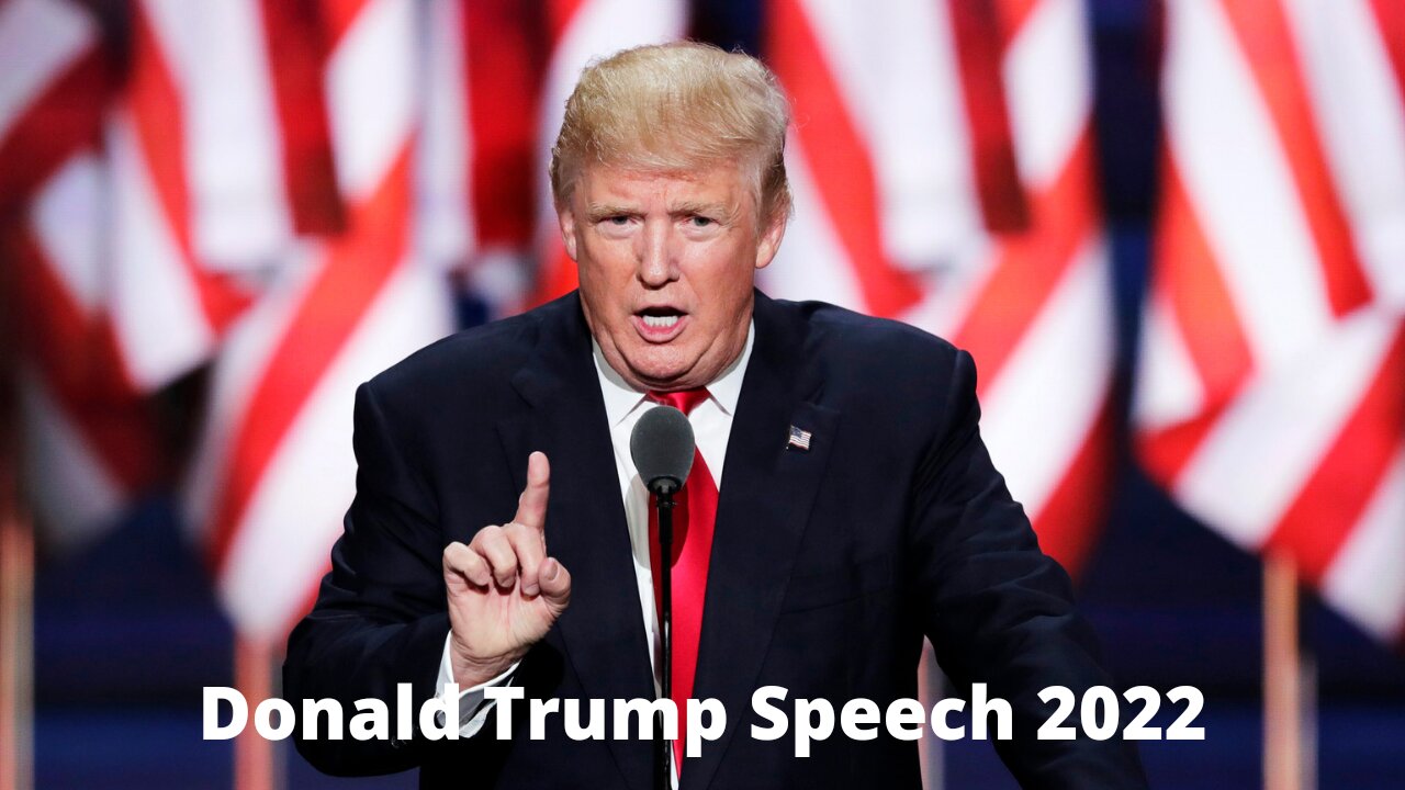 Donald Trump Speech 2022