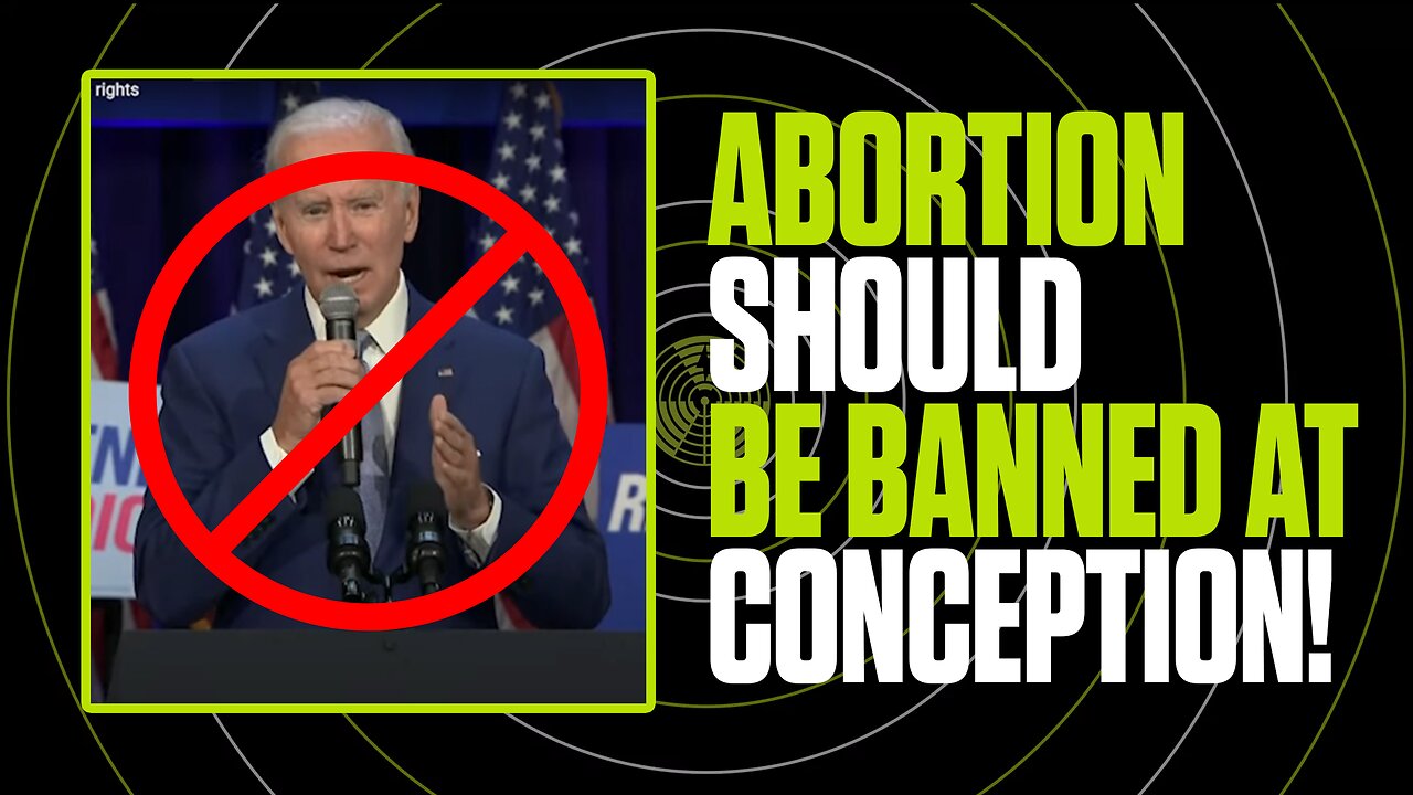 Ban Abortions At Conception Now