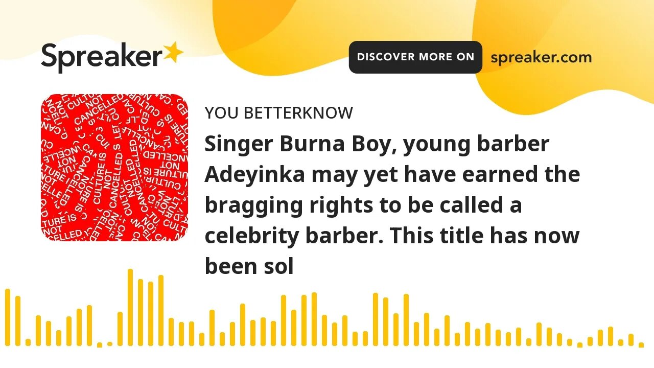 Singer Burna Boy, young barber Adeyinka may yet have earned the bragging rights to be called a celeb
