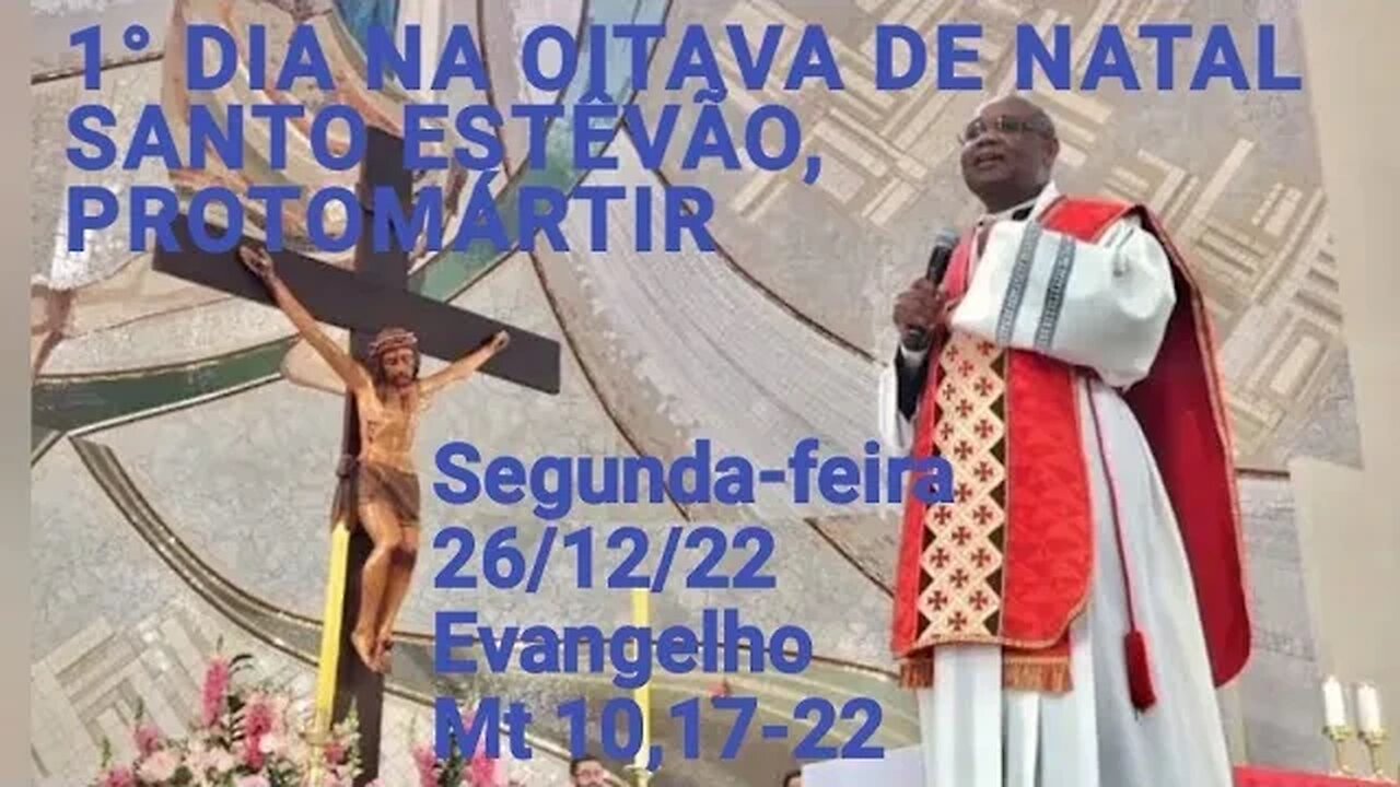 Homilia de Hoje | Padre José Augusto 26/12/22 | Santo Estêvão Protomártir | Segunda-feira