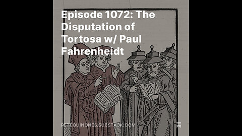 Episode 1072: The Spanish Empire 1492-1659 - Pt. 1 - The Disputation of Tortosa w/ Paul Fahrenheidt