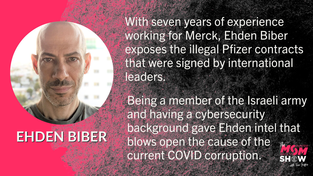 Ep. 34 - Ehden Biber Puts His Life on the Line Exposing Illegally Signed Pfizer Contracts