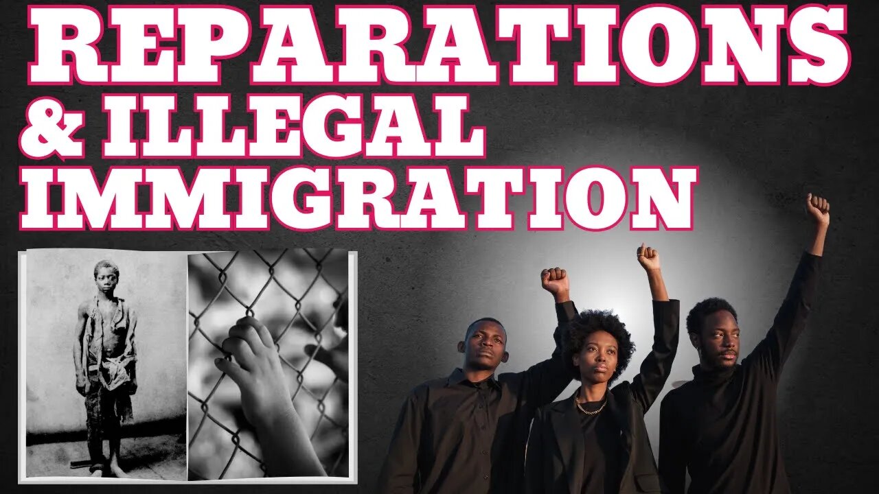 Reparations For Blacks & The Connection to Illegal Immigration: You're Not Getting a Check Now