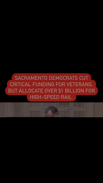 Captioned - CA Democrats cut off the veterans for $1 billions to High-Speed rail
