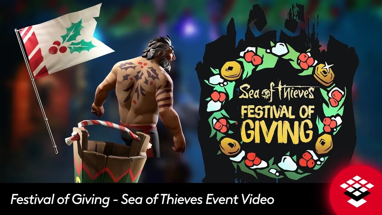 Festival of Giving - Sea of Thieves Event Video