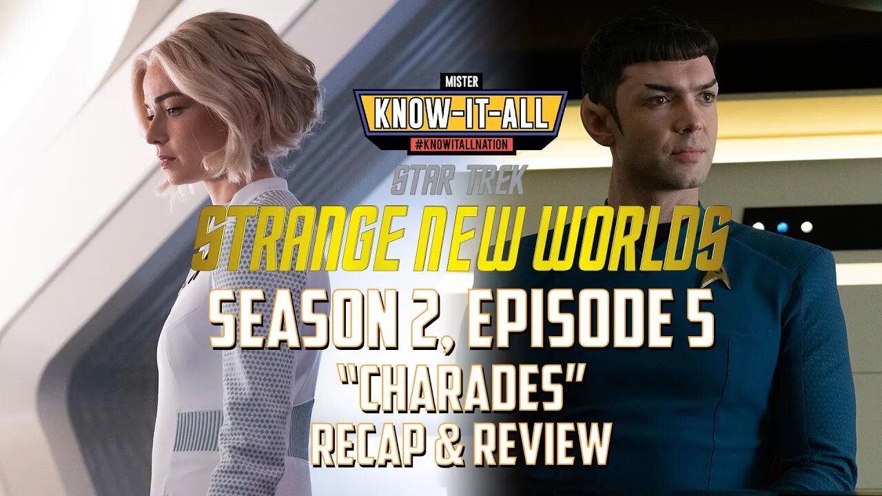 Strange New Worlds Season 2 Episode 5 "Charades" Recap and Review | Mr. Know-It-All