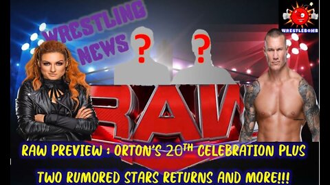 MONDAY NIGHT RAW PREVIEW : ORTON'S 20TH CELEBRATION PLUS TWO RUMORED RETURNS AND MORE (WRESTLEBOMB)