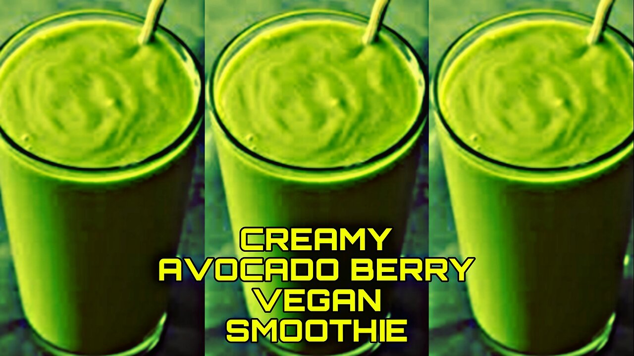 CREAMY AVOCADO BERRY VEGAN SMOOTHIE