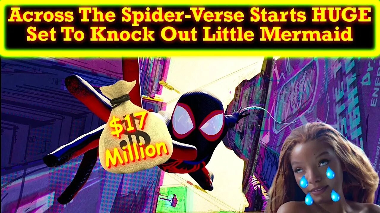 Spider-Man: Across The Spider-Verse Opens With WIN! Ready To SINK The Little Mermaid!