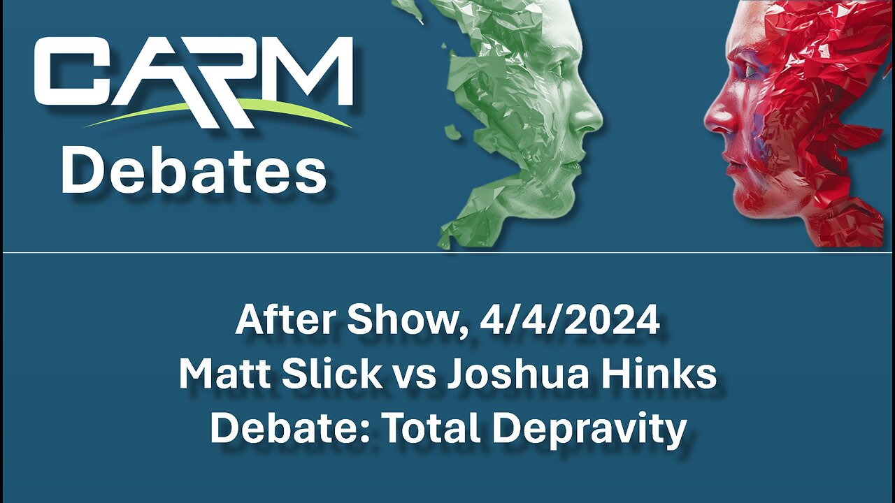 Total Depravity Debate After Show, 4/4/2024. Slick v. Hink