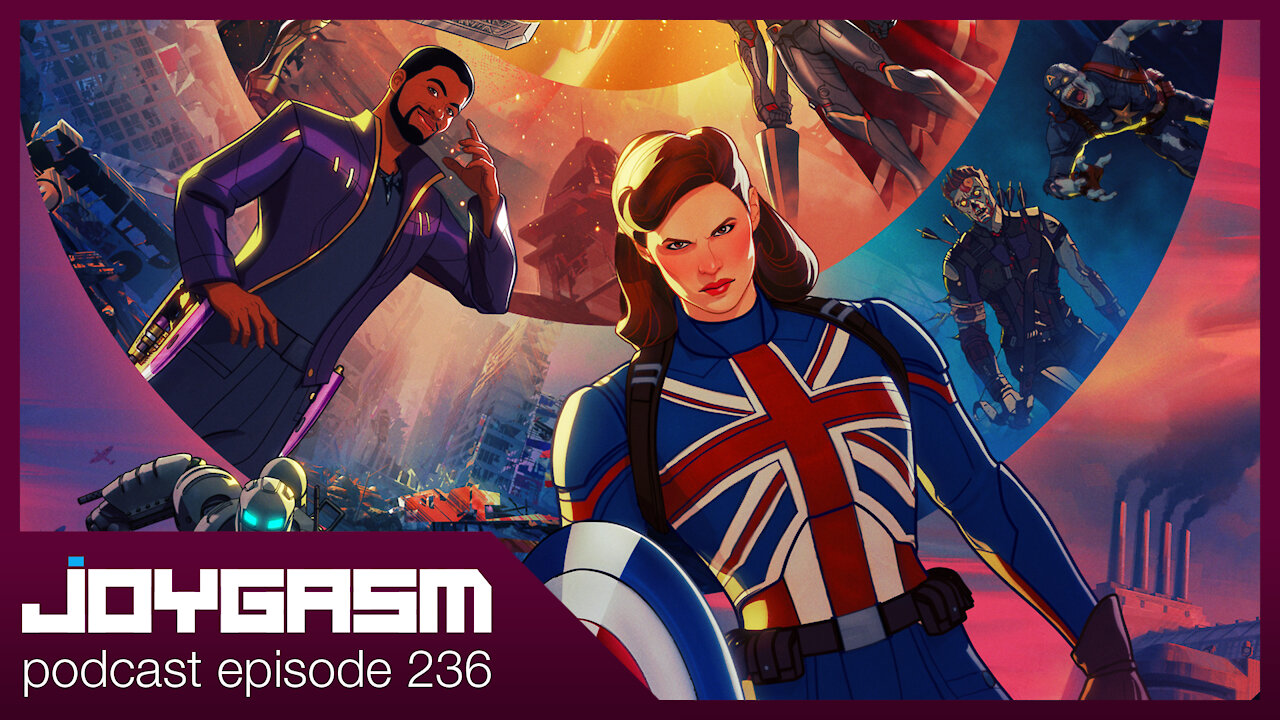 MARVEL WHAT IF DISNEY PLUS EPISODE 1 IMPRESSIONS - Joygasm Podcast Ep 236