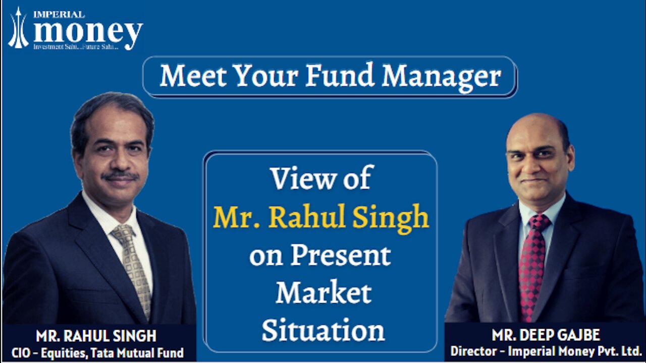 Financial Market Trends 2021 - View of Mr. Rahul Singh on Present Market Situation