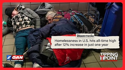 Bidenomics Fueling Rise in Homelessness, Up 12% | TIPPING POINT 🎁