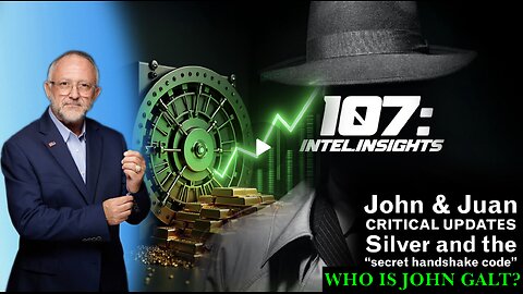 JMC W/ JUAN O'SAVIN – 107 Intel Insights - Silver and the “secret handshake code” TY JGANON, SGANON