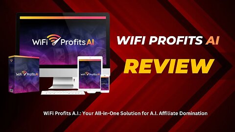 Wifi Profits AI Review l WiFi Profits A.I.: Your All-in-One Solution for A.I. Affiliate Domination