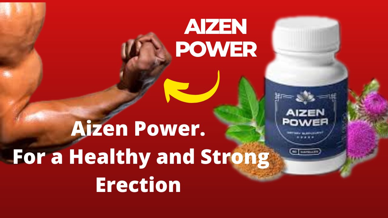 Aizen Power. For a Healthy and Strong Erection