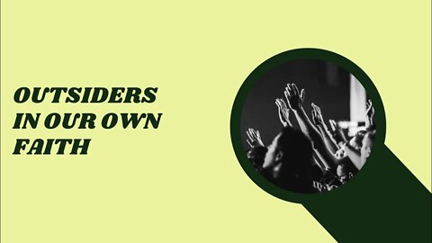 Raised in Church, but Still Outsiders