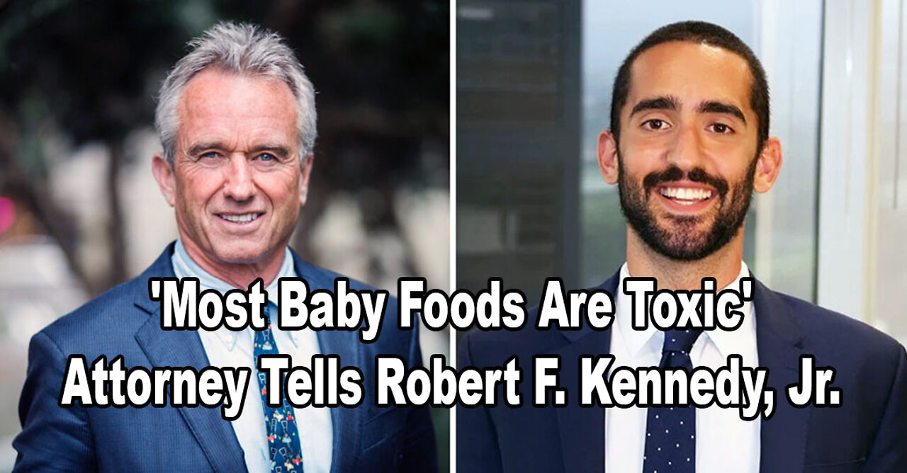 'Most Baby Foods Are Toxic,' Attorney Tells Robert F. Kennedy, Jr.