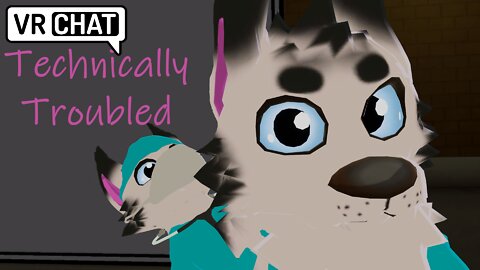 Technically troubled | vrchat funny moments