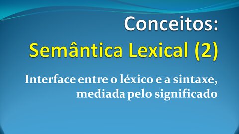 Conceitos: Semântica Lexical (Parte 2)