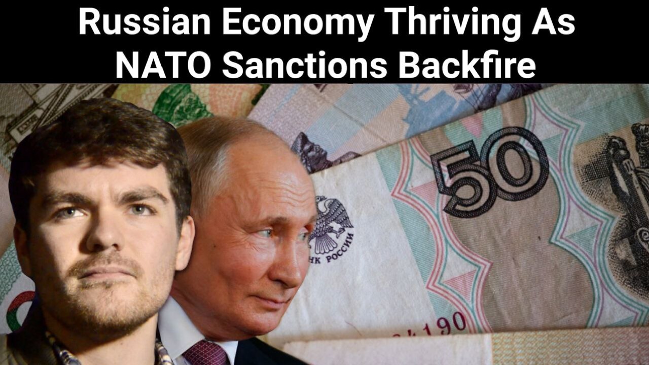 Nick Fuentes || Russian Economy Thriving As NATO Sanctions Backfire