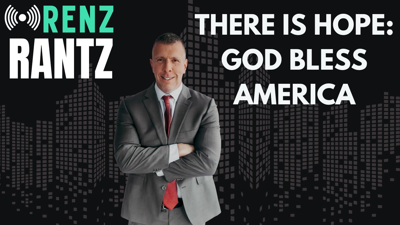 Renz Rantz - There is Hope: God Bless America