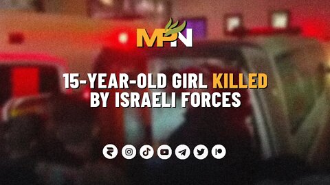 15-Year-Old Girl Killed By Israeli Forces