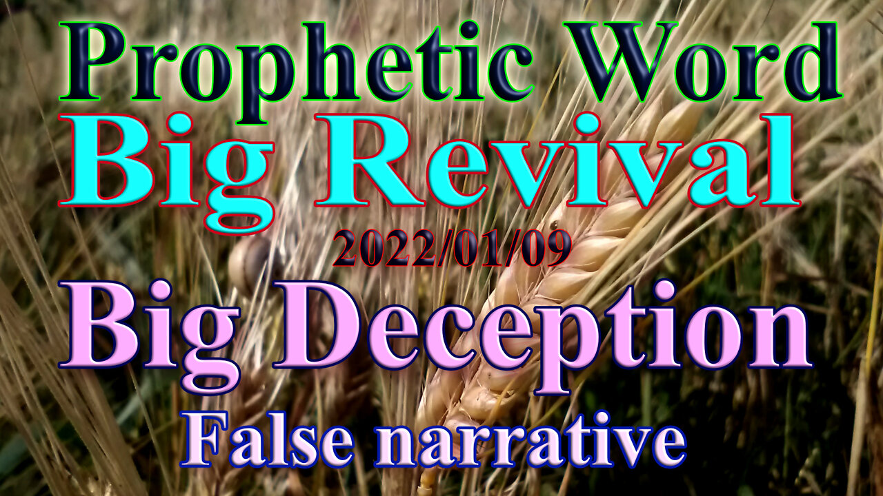 The coming BIG harvest with false prophets and evangelists sneaking in to deceive many