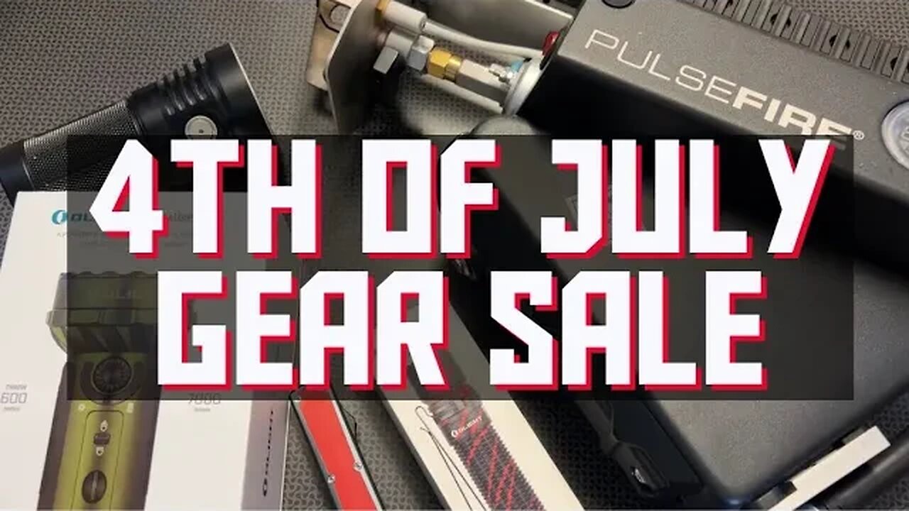 4th Of July Gear Sale Lights Knives & FLAMETHROWERS