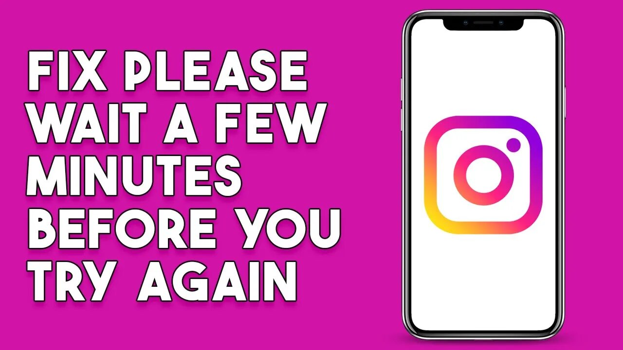 How To Fix Please Wait A Few Minutes Before You Try Again On Instagram