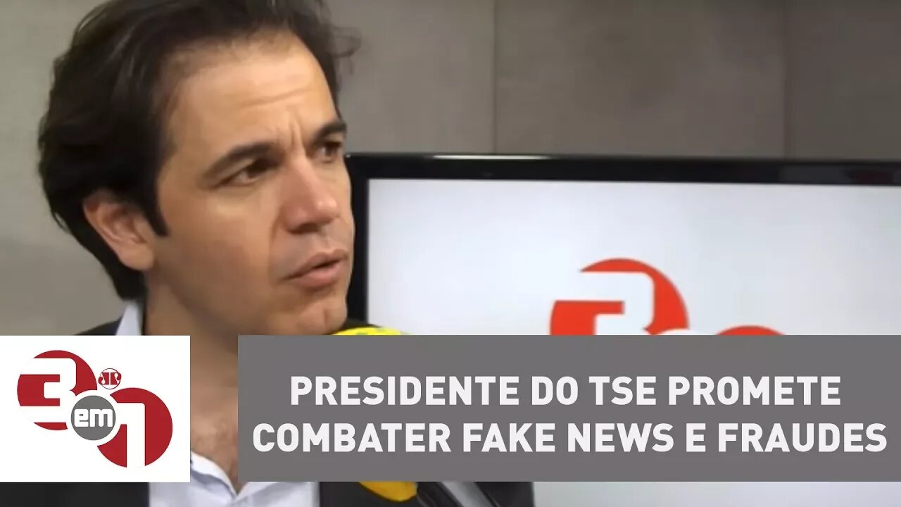 Presidente do TSE promete combater fake news e fraudes