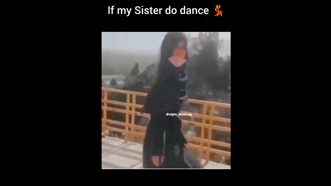 If my sister do dance 💃😂