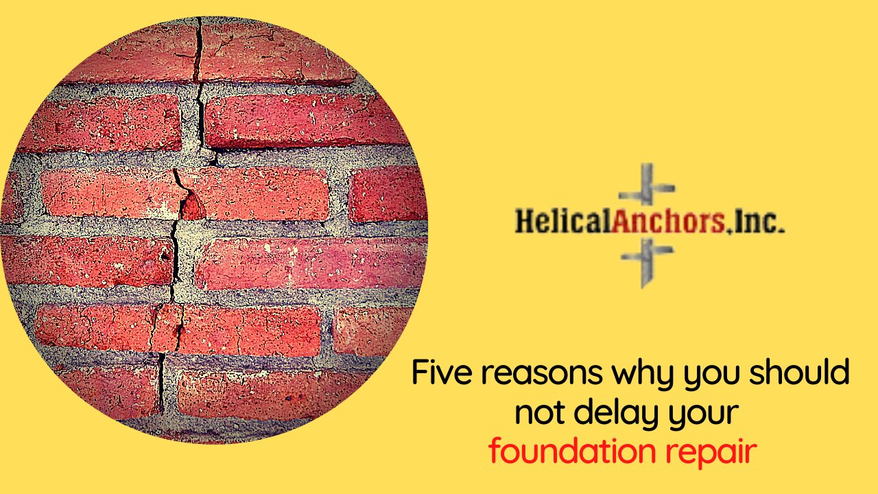 Why You Should Not Delay Your Foundation Repair?