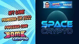 #SpaceCrypto NFT GAME Muito Promissor em 2022 com Parceria do Bombcrypto